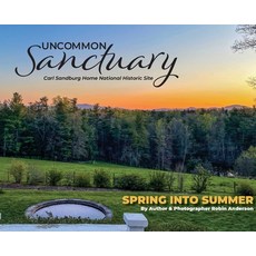 (英文圖書) Uncommon Sanctuary Carl Sandburg Home National Historic Site: Spring Into Summer 精裝版, Mountain Page Press LLC, 英文