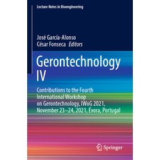 (英文圖書) Gerontechnology IV: Contributions to the Fourth International Workshop on Gerontechnology Iw... 平裝版, Springer, 英文
