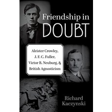 (英文圖書) Friendship in Doubt: Aleister Crowley J. F. C. Fuller Victor B. Neuburg and British Agnost... 精裝版, Oxford University Press, USA, 英文