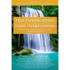 (英文圖書) Stop Overworking and Start Overflowing: 25 Ways to Transform Your Life Using Human Design 平裝版, Brave Healer Productions, 英文