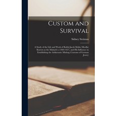 (英文圖書) Custom and Survival: a Study of the Life and Work of Rabbi Jacob Molin (Moelln) Known as the ... 精裝版, Hassell Street Press, 英文