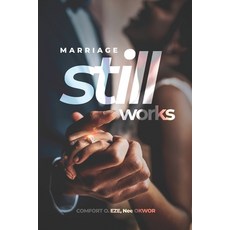 (英文圖書) Marriage Still Works 平裝版, Independently Published, 英文