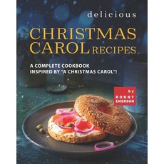 (英文圖書) Delicious Christmas Carol Recipes: A Complete Cookbook Inspired by "A Christmas Carol"! 平裝版, Independently Published, 英文