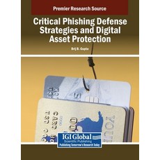 (英文圖書) Critical Phishing Defense Strategies and Digital Asset Protection 精裝版, IGI Global, 英文