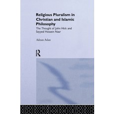 (英文圖書) Religious Pluralism in Christian and Islamic Philosophy: The Thought of John Hick and Seyyed ... 平裝版, Routledge, 英文