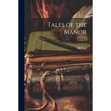 (英文圖書) Tales of the Manor; Volume 3 平裝版, Legare Street Press, 英文