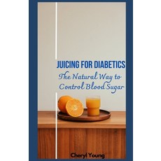 (英文圖書) Juicing for Diabetics: The Natural Way to Control Blood Sugar for men and women 平裝版, Independently Published, 英文