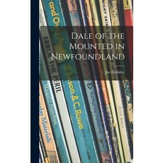 (英文圖書)Dale of the Mounted in Newfoundland 精裝版, Hassell Street Press, 英文