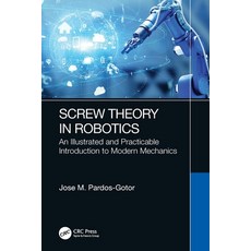 (英文圖書) Screw Theory in Robotics: An Illustrated and Practicable Introduction to Modern... 平裝版, CRC Press, 英文