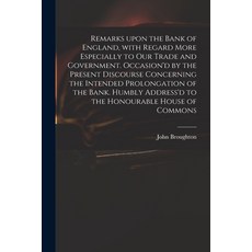 (英文圖書) Remarks Upon the Bank of England With Regard More Especially to Our Trade and Government. Oc... 平裝版, Legare Street Press, 英文