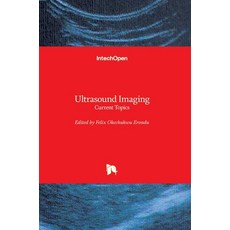 (英文圖書) Ultrasound Imaging: Current Topics 精裝版, Intechopen, 英文