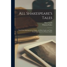 (英文圖書) All Shakespeare's Tales: Tales From Shakespeare by Charles and Mary Lamb and Tales From Shak... 平裝版, Legare Street Press, 英文