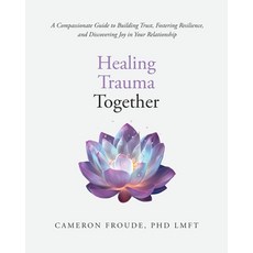 (英文圖書) Healing Trauma Together: A Compassionate Guide to Building Trust Fostering Res... 平裝版, Gatekeeper Press, 英文