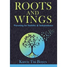 Roots and Wings: Parenting for Stability & Independence 平裝版, Spectrum Education, 英語
