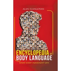 Encyclopedia of Body Language: What Every Movement Says 精裝版, Partridge Publishing Singapore, 英文