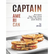 (英文圖書) Captain American: Recipes for the Love of The Stripes and Starts 平裝版, Independently Published, 英文