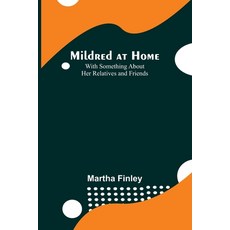 (英文圖書)Mildred at Home: With Something About Her Relatives and Friends 平裝版, Alpha Edition, 英文