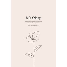 (英文圖書) It's Okay: A daily affirmation journal for radical self forgiveness 平裝版, Lulu.com, 英文