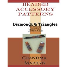 (英文圖書) Beaded Accessory Patterns: Diamonds & Triangles Pen Wrap Lip Balm Cover and Lighter Cover 平裝版, Independently Published, 英文