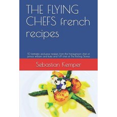 (英文圖書) THE FLYING CHEFS french recipes: 10 fantastic exclusive recipes from the honeymoon chef of pr... 平裝版, Independently Published, 英文