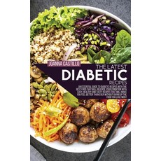 (英文圖書) The Latest Diabetic Recipes: An Essential Guide To Diabetic Recipes With The Best Food That W... 精裝版, Joanna Castillo, 英文