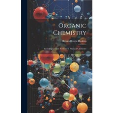 (英文圖書) Organic Chemistry: Including Certain Portions of Physical Chemistry 精裝版, Legare Street Press, 英文
