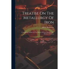 (英文圖書) Treatise On The Metallurgy Of Iron: Containing Outlines Of The History Of Iron Manufacture M... 平裝版, Legare Street Press, 英文