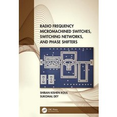 Radio Frequency Micromachined Switches Switching Networks and Phase Shifters 精裝版, CRC Press, 英文