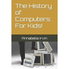 (英文圖書)The History of Computers: For Kids! 平裝版, Independently Published, 英文