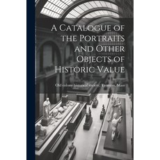 (英文圖書) A Catalogue of the Portraits and Other Objects of Historic Value 平裝版, Legare Street Press, 英文