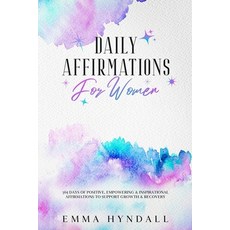 Daily Affirmations For Women: 365 Days of Positive Empowering & Inspirational Affirmations To Suppo... 平裝版, Independently Published, 英文