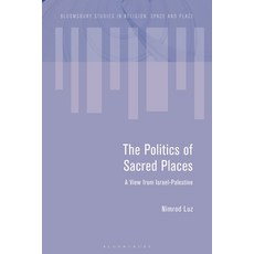 (英文圖書) The Politics of Sacred Places: A View from Israel-Palestine 精裝版, Bloomsbury Academic, 英文