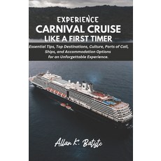 (英文圖書) Experience Carnival Cruise Like a First Timer: Essential Tips Top Destinations... 平裝版, Independently Published, 英文