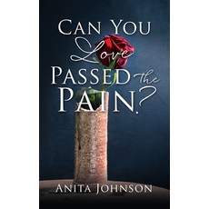 (英文圖書) Can You Love Passed the Pain? 精裝版, Xulon Press, 英文