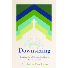 (英文圖書) Downsizing: Letting Go of Evangelicalism's Nonessentials 平裝版, William B. Eerdmans Publish..., 英文