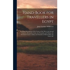 (英文圖書) Hand-Book for Travellers in Egypt: Including Descriptions of the Course of the Nile to the Se... 精裝版, Legare Street Press, 英文