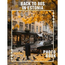(英文圖書) Back to 80s in Estonia Photo Book: Explore 40 Vibrant Retro Images Celebrating... 平裝版, Independently Published, 英文
