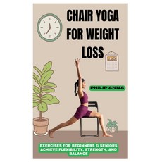 (英文圖書) Chair Yoga for Weight Loss: Exercises For Beginners & Seniors Achieve Flexibili... 平裝版, Independently Published, 英文
