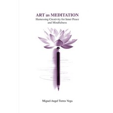 (英文圖書) Art as Meditation: Harnessing Creativity for Inner Peace and Mindfulness 平裝版, Independently Published, 英文