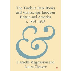 (英文圖書) The Trade in Rare Books and Manuscripts Between Britain and America C. 1890-1929 平裝版, Cambridge University Press, 英文