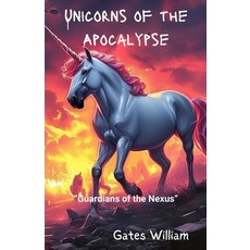 (英文圖書) Unicorns of the Apocalypse: Guardians of the Nexus 平裝版, Independently Published, 英文