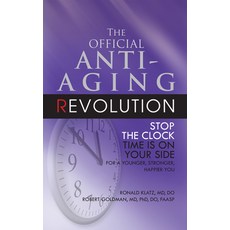 (英文圖書) The Official Anti-Aging Revolution Fourth Ed.: Stop the Clock: Time Is on Your Side for a Yo... 平裝版, Basic Health Publications, 英文