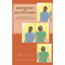 Boundaries In Relationships: Learn When To Say Yes Make Your Life Healthy Set Boundaries Between R... 平裝版, Nurt Technologies, 英文