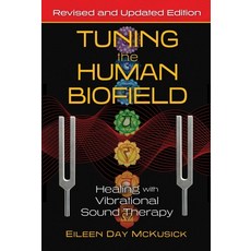 Tuning the Human Biofield: Healing with Vibrational Sound Therapy 平裝版, Healing Arts Press, 英文