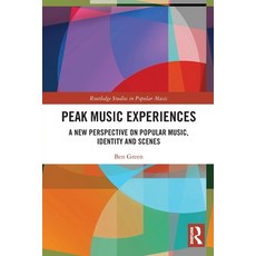 (英文圖書) Peak Music Experiences: A New Perspective on Popular Music Identity and Scenes 平裝版, Routledge, 英文