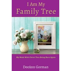 (英文圖書) I Am My Family Tree: My Walk With Christ Thru Being Born Again 平裝版, Xulon Press, 英文
