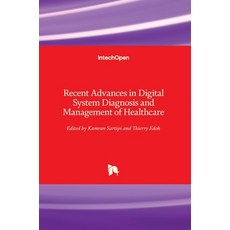 (英文圖書) Recent Advances in Digital System Diagnosis and Management of Healthcare 精裝版, Intechopen, 英文