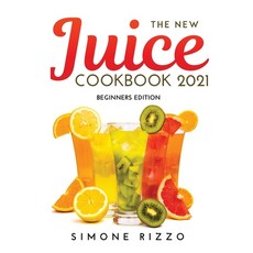(英文圖書) The New Juice Cookbook 2021: Beginners Edition 精裝版, Simone Rizzo, 英文