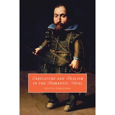 (英文圖書) Caricature and Realism in the Romantic Novel 精裝版, Cambridge University Press, 英文