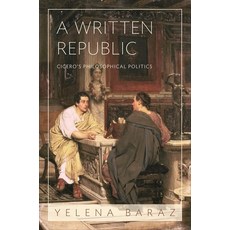 (英文圖書) A Written Republic: Cicero's Philosophical Politics 平裝版, Princeton University Press, 英文